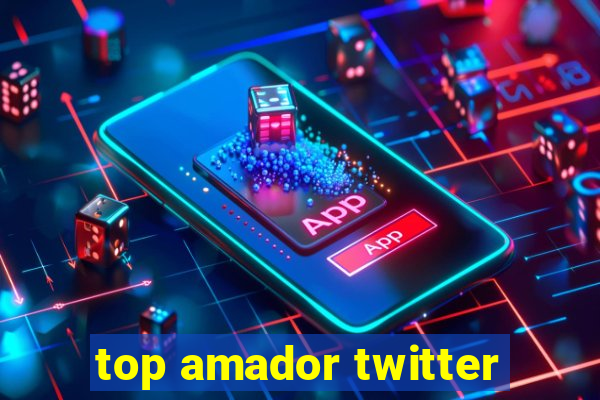 top amador twitter